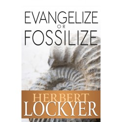 Evangelize Or Fossilize