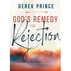 God's Remedy For Rejection...