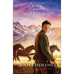 To Tame A Cowboy (Colorado...