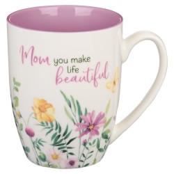 Mug-Mom You Make Life...