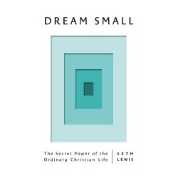 Dream Small