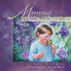 Mommy  Please Don't Cry...