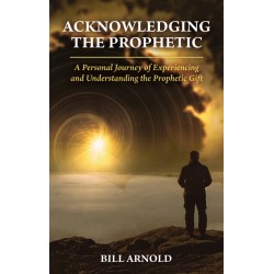 ACKNOWLEDGING THE PROPHETIC