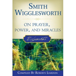 Smith Wigglesworth On...