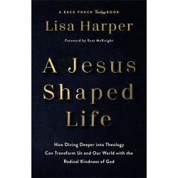 A Jesus-Shaped Life