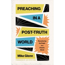 Preaching In A Post-Truth...